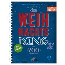 Das Weihnachts-Ding mit Noten: Kultliederbuch mit Noten - Spiralbindung DinA 4 B