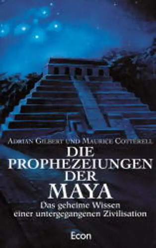 Die prophezeiungen der maya - prophezeiungen,