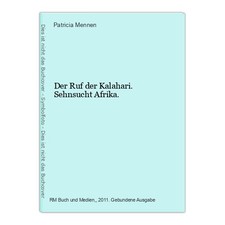 Der Ruf der Kalahari. Sehnsucht Afrika. Mennen, Patricia: