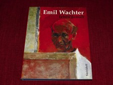Emil Wachter – Leben gemalt