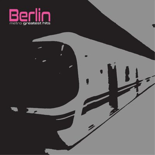 Berlin metro greatest hits - greatest,