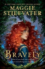 Bravely | Maggie Stiefvater |