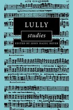 Lully Studies John Hajdu Heyer