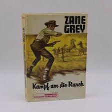 Zane Grey - Kampf um die Ranch