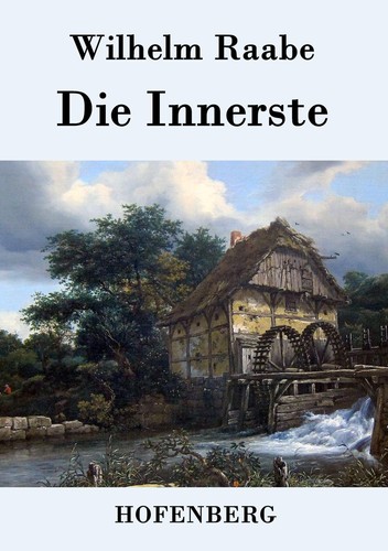 Die innerste wilhelm raabe - die,
