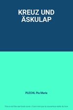 KREUZ UND ÄSKULAP, PLECHL Pia