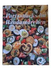 Anne Wilsons Partysnacks im Handumdrehen Step- by- Step