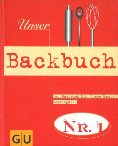 Unser backbuch 1 - backbuch, [hrsg