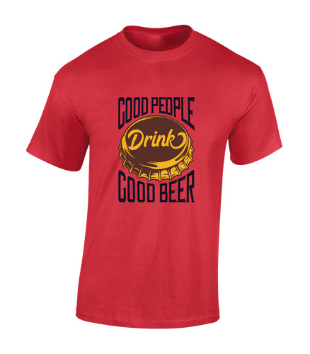 Good people drink - good, beer