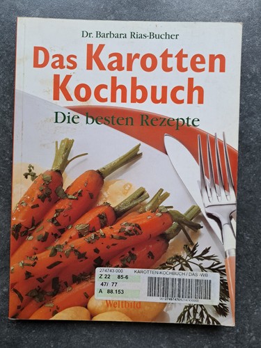 Das karotten kochbuch rezepte - karotten,