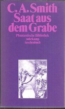 Saat aus dem Grabe v. C.A. Smith phantastische Bibliothek Suhrkamp TB 765