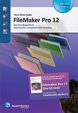 FileMaker Pro 12: Das Grundlagenbuch: Datenbanken entwickeln Buch SmartBooks