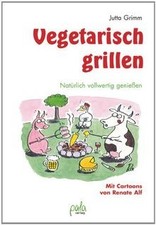 Vegetarisch grillen: Natürlich vollwertig genießen ... | Buch | Zustand sehr gut
