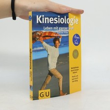 Kinesiologie. Leben mit ganzer