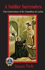 A Soldier Surrenders: The Conversion of Saint Camillus de Lellis (Gods Forgotten