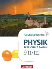 Natur und Technik - Physik Neubearbeitung - Realschule Bayern - Band 9: Wahlpfli