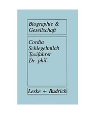 Taxifahrer Dr. phil.: Akademiker in der Grauzone des Arbeitsmarktes, Cordia Schl