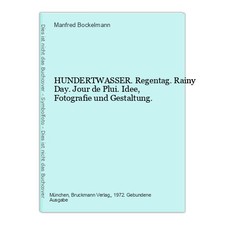 HUNDERTWASSER. Regentag. Rainy Day. Jour de Plui. Idee, Fotografie und Gestaltun