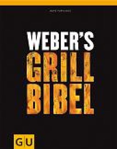 Weber grillbibel purviance - grillbibel,