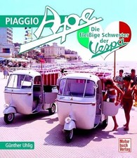 Piaggio Ape: Die fleißige Schwester der Vespa Buch Motorbuch