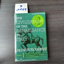 THE CIVILIZATION OF THE RENAISSANCE IN ITALY. Vol 1. Jaqcob Burckhardt