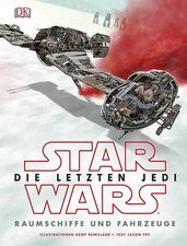 Star Wars™ Die letzten Jedi. Raumschiffe und Fahrzeuge