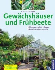 Gewächshäuser und Frühbeete: Pflanzen richtig pflegen. Run... | Buch | guter Zustand