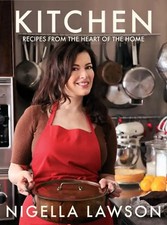 Kitchen: Recipes from the Heart of the Home - Nigella Lawson