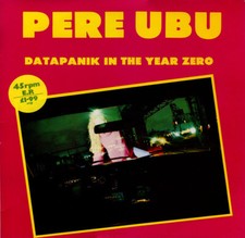 PERE UBU  DATAPANIK IN THE