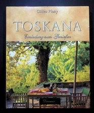 Toskana : Einladung zum Geniessen