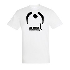 T-Shirt ER MUSS WIEDER WEG Kanzler Merz