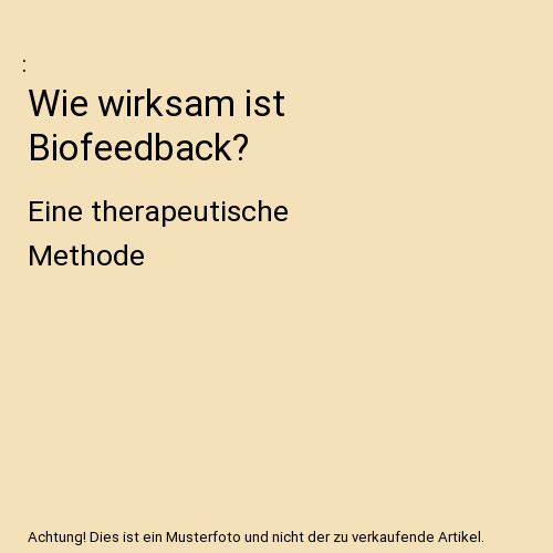 Wie wirksam ist biofeedback - wirksam,