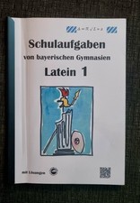 Latein 1, Schulaufgaben von bayerischen Gymnasien mit Lösungen 