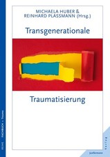 Transgenerationale Traumatisierung | Michaela Huber, Reinhard Plassmann
