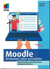 Moodle für Dozenten, Lehrer und Ausbilder v. Winfried Seimert TOP Zustand