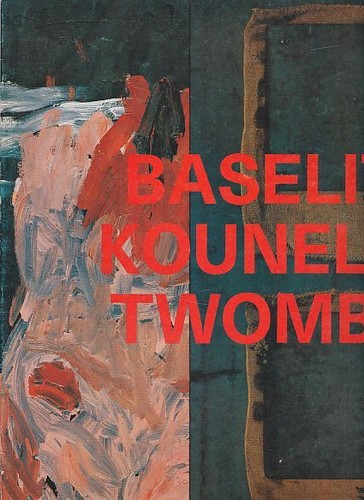 Baselitz kounelis twombly - -,