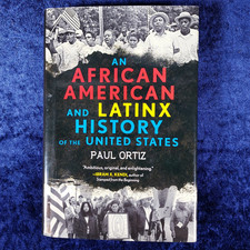 An African American and Latinx History of the United States - Paul Ortiz - 2018