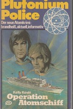 Plutonium Police - Kelly Kevin: Operation Atomschiff
