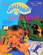 Das Teletubbies Bastelbuch. 25 Ideen, mit denen Eltern ihren Kindern eine Freude