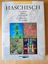 Haschisch : Geschichte, Kultur, Inhaltsstoffe, Genuss, Heilkunde, Herstellung