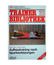 Aufbautraining nach Sportverletzungen: Muskuläres Aufbautraining nach Knie-, Fu