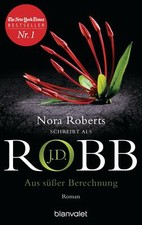 Aus süßer Berechnung von J. D. Robb (2018, Taschenbuch)