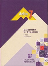 Delta 7 Mathematik für Gymnasien von Ulrike Schätz und Franz Eisentraut