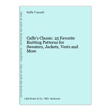 Caffe's Classic: 25 Favorite Knitting Patterns for Sweaters, Jackets, Vests and 