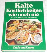 Kalte Köstlichkeiten wie noch nie. Das große Bildkochbuch von Christian Teubner