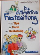 Die ultimative Festzeitung. Tolle Tips für Texte und Gestaltung von Claus Schäfe