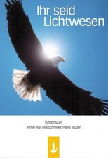 Ihr seid Lichtwesen von Armin