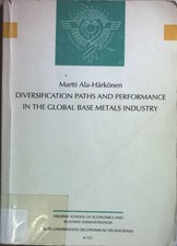 Diversification paths and performance in the global base metals industry. Ala-Hä