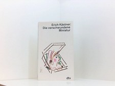 Die verschwundene Miniatur Erich Kästner Kästner, Erich: