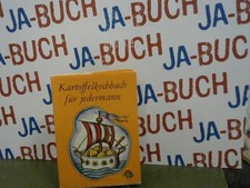 Kartoffelkochbuch für jedermann. ausgew. u. mit Kommentaren vers. von Rainer Cru